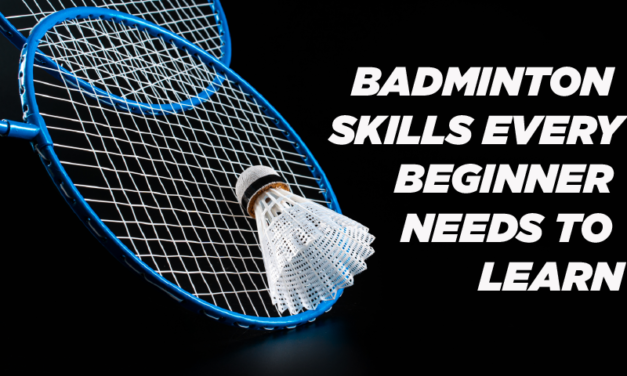 Badminton Skills Every Beginner Needs To Learn