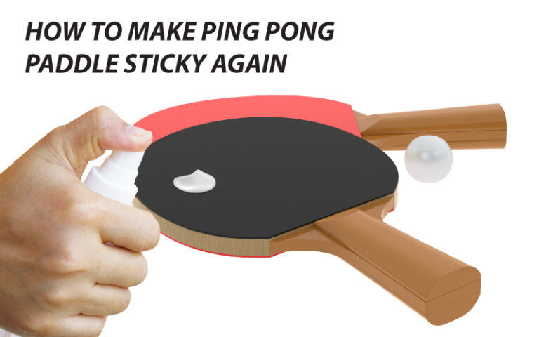 How to Make Ping Pong Paddle Sticky Again